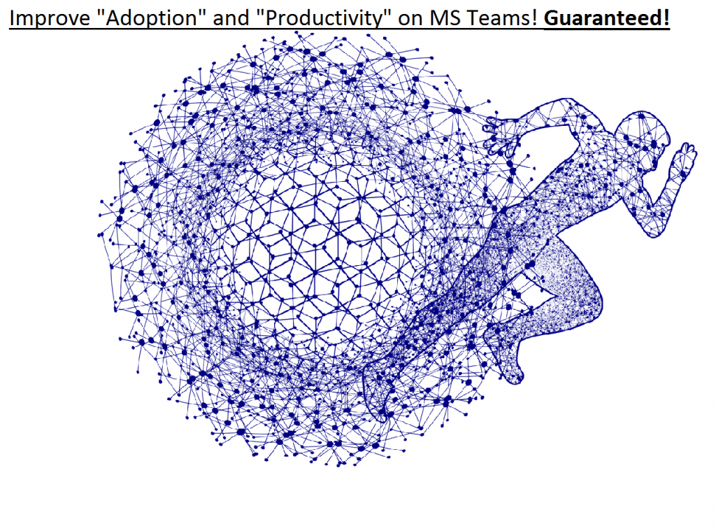 Improve “Adoption” and “Productivity” on MS Teams