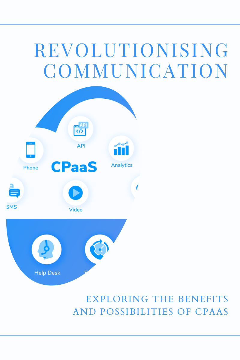 Revolutionising Communication – Explore the Benefits & Possibilities of CPaaS